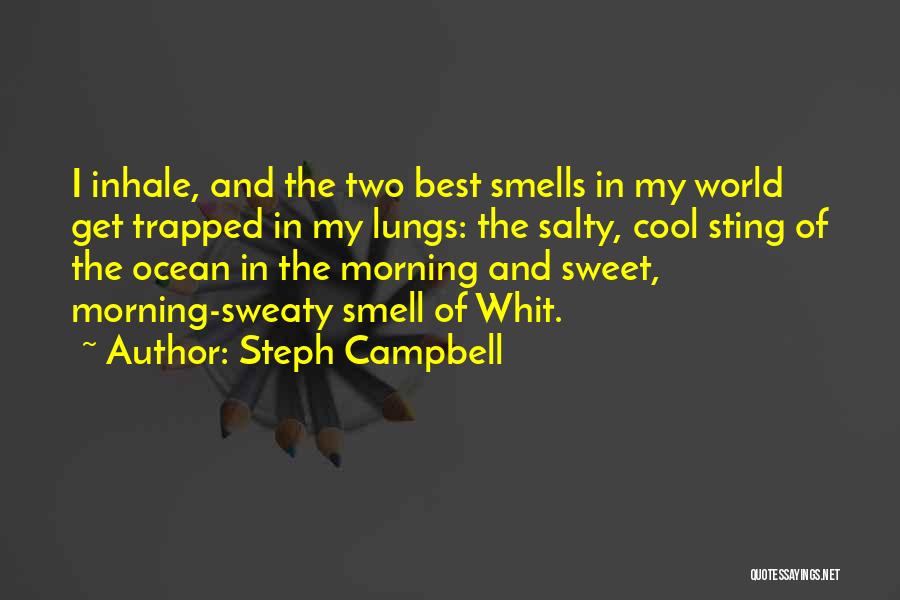 Sweaty Quotes By Steph Campbell