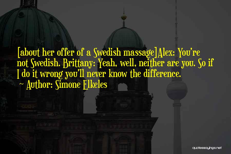 Swedish Massage Quotes By Simone Elkeles