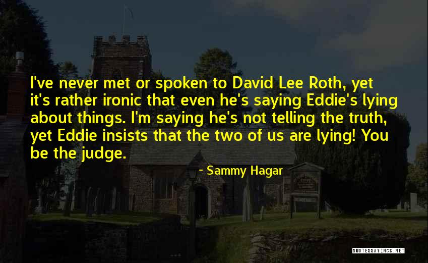 Sweeness Quotes By Sammy Hagar Sweeness Quotes By Sammy Hagar