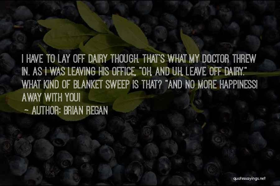 Sweep Me Away Quotes By Brian Regan