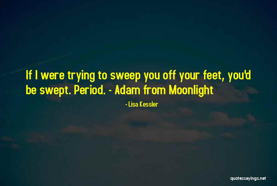 Sweep Off Your Feet Quotes By Lisa Kessler