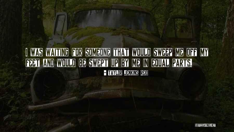 Sweep Off Your Feet Quotes By Taylor Jenkins Reid Sweep Off Your Feet Quotes By Taylor Jenkins Reid