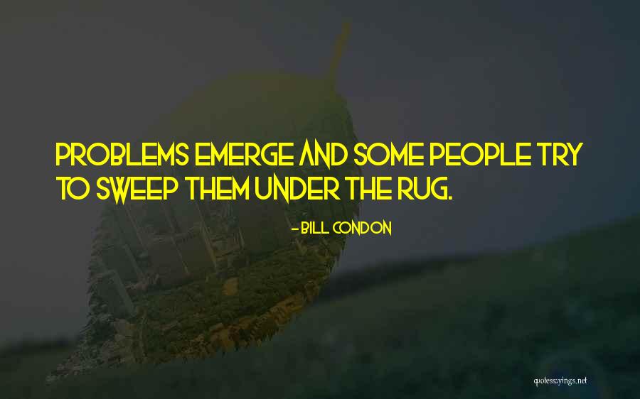 Sweep Under The Rug Quotes By Bill Condon