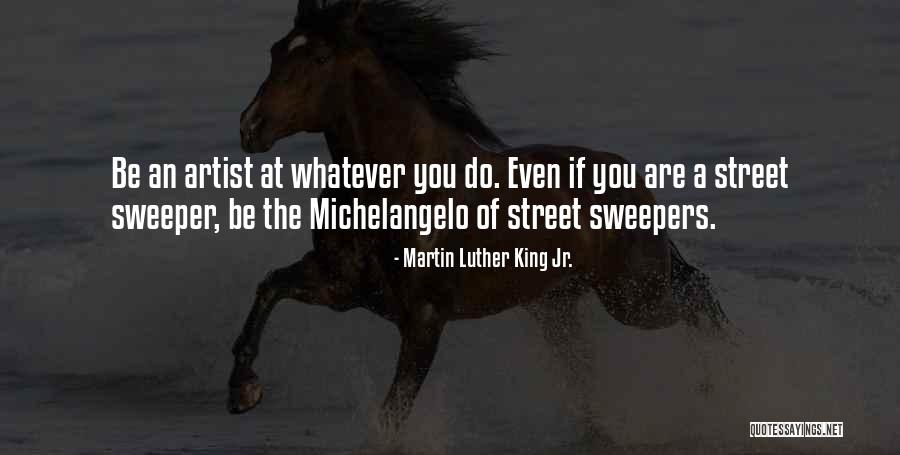 Sweepers Quotes By Martin Luther King Jr.