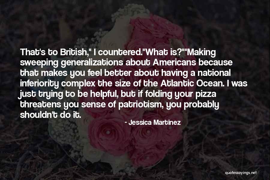 Sweeping Generalizations Quotes By Jessica Martinez Sweeping Generalizations Quotes By Jessica Martinez
