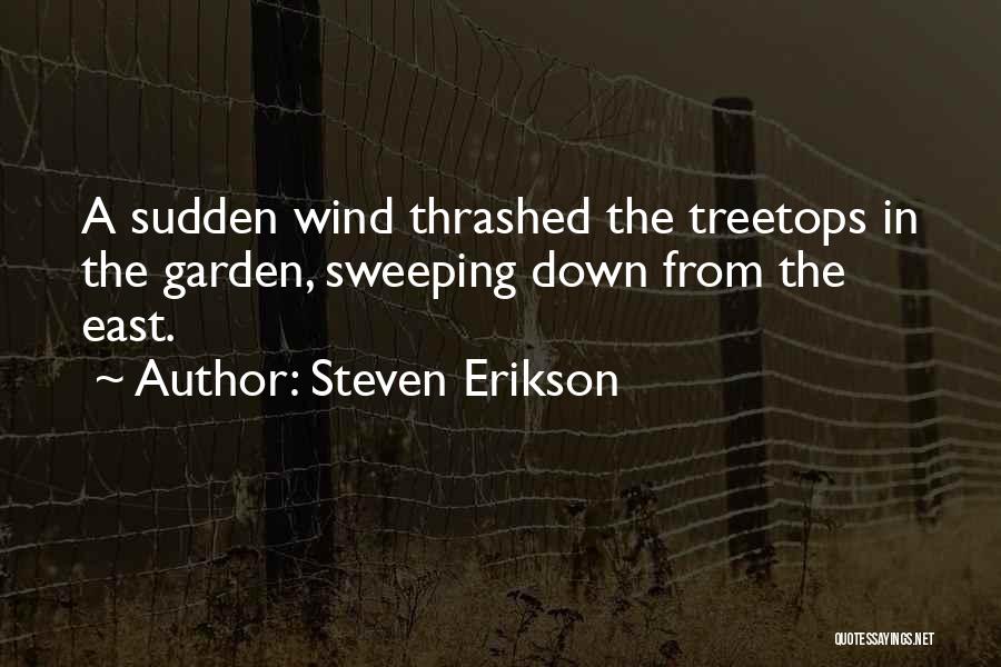 Sweeping Quotes By Steven Erikson