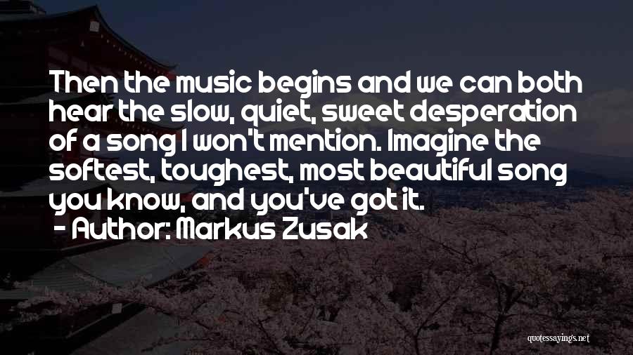 Sweet And Beautiful Quotes By Markus Zusak