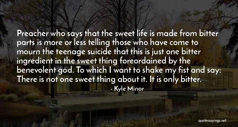 Sweet And Bitter Quotes By Kyle Minor Sweet And Bitter Quotes By Kyle Minor