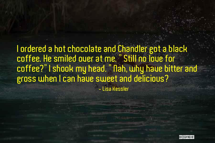 Sweet And Bitter Quotes By Lisa Kessler Sweet And Bitter Quotes By Lisa Kessler