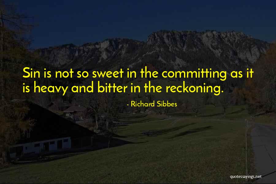Sweet And Bitter Quotes By Richard Sibbes Sweet And Bitter Quotes By Richard Sibbes