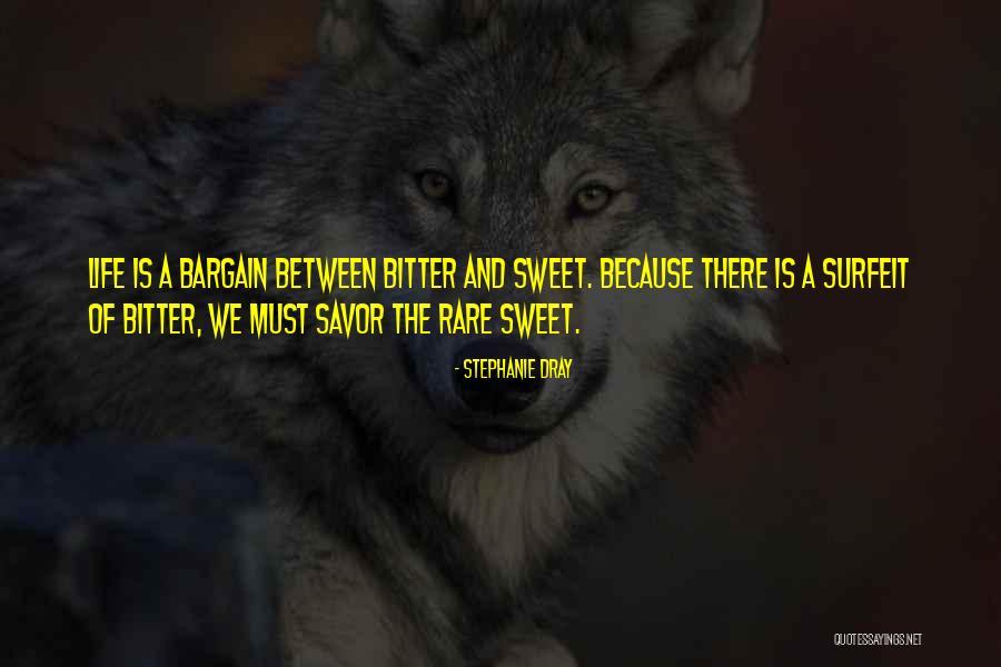 Sweet And Bitter Quotes By Stephanie Dray Sweet And Bitter Quotes By Stephanie Dray