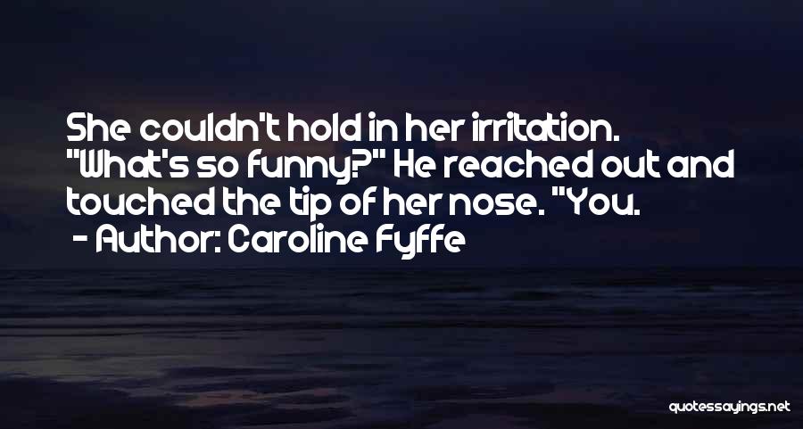 Sweet And Funny Quotes By Caroline Fyffe