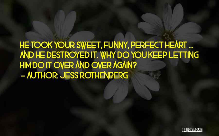 Sweet And Funny Quotes By Jess Rothenberg