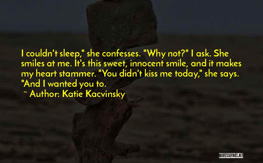 Sweet And Innocent Quotes By Katie Kacvinsky