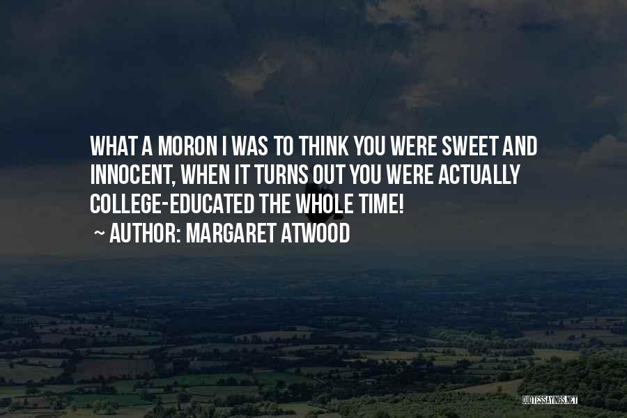 Sweet And Innocent Quotes By Margaret Atwood