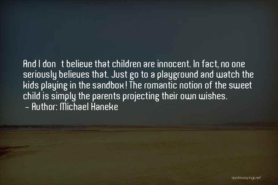 Sweet And Innocent Quotes By Michael Haneke