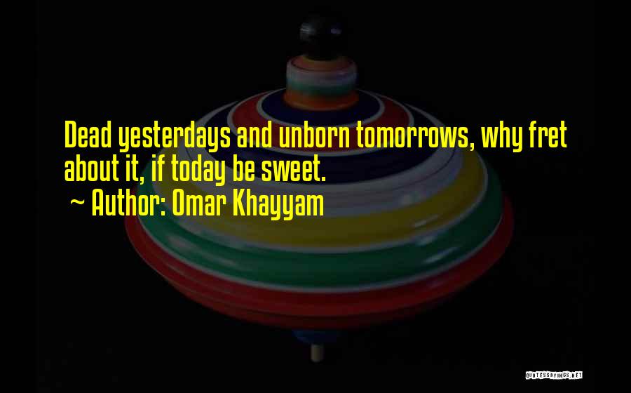 Sweet And Inspirational Quotes By Omar Khayyam