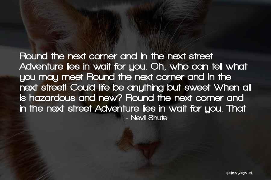 Sweet And Life Quotes By Nevil Shute