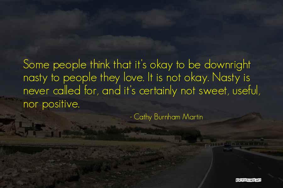 Sweet And Positive Quotes By Cathy Burnham Martin Sweet And Positive Quotes By Cathy Burnham Martin