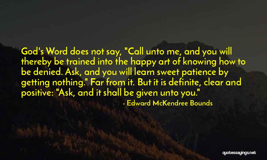 Sweet And Positive Quotes By Edward McKendree Bounds Sweet And Positive Quotes By Edward McKendree Bounds