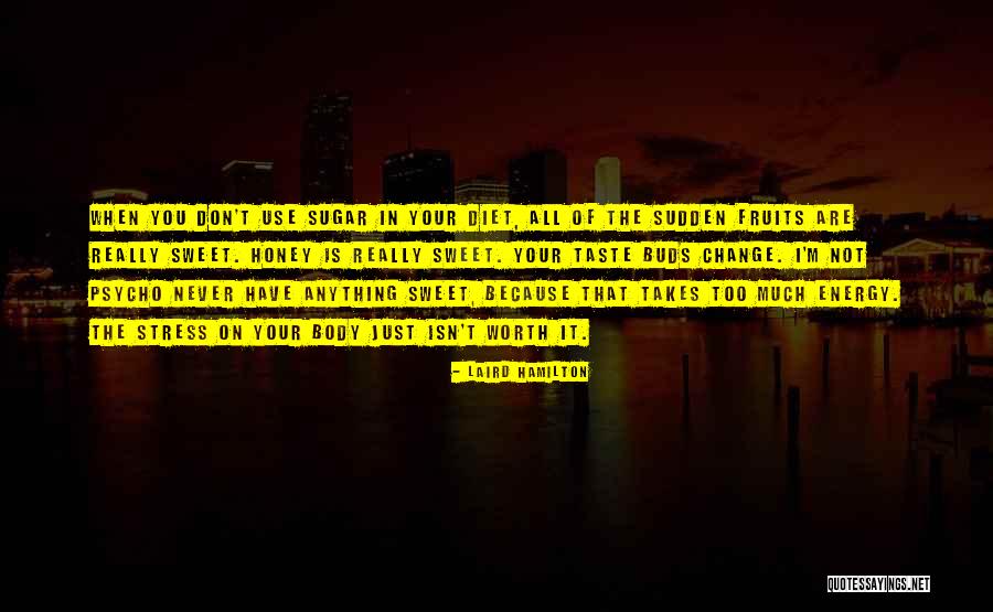 Sweet And Psycho Quotes By Laird Hamilton Sweet And Psycho Quotes By Laird Hamilton