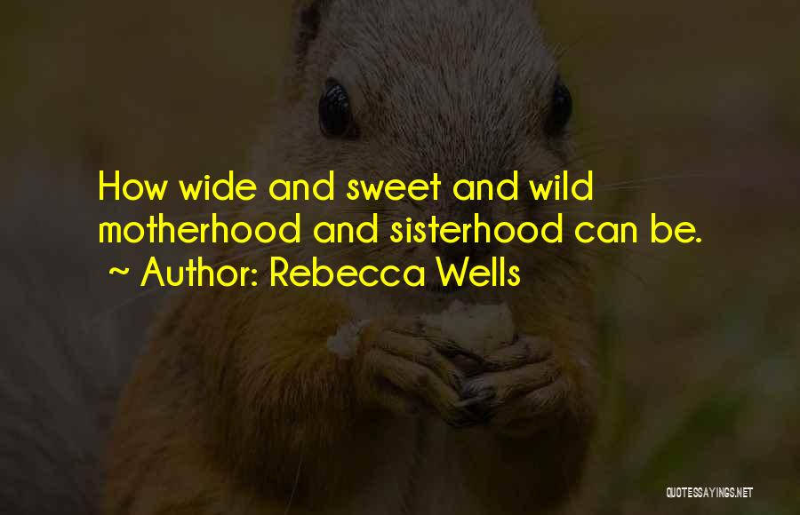 Sweet And Quotes By Rebecca Wells