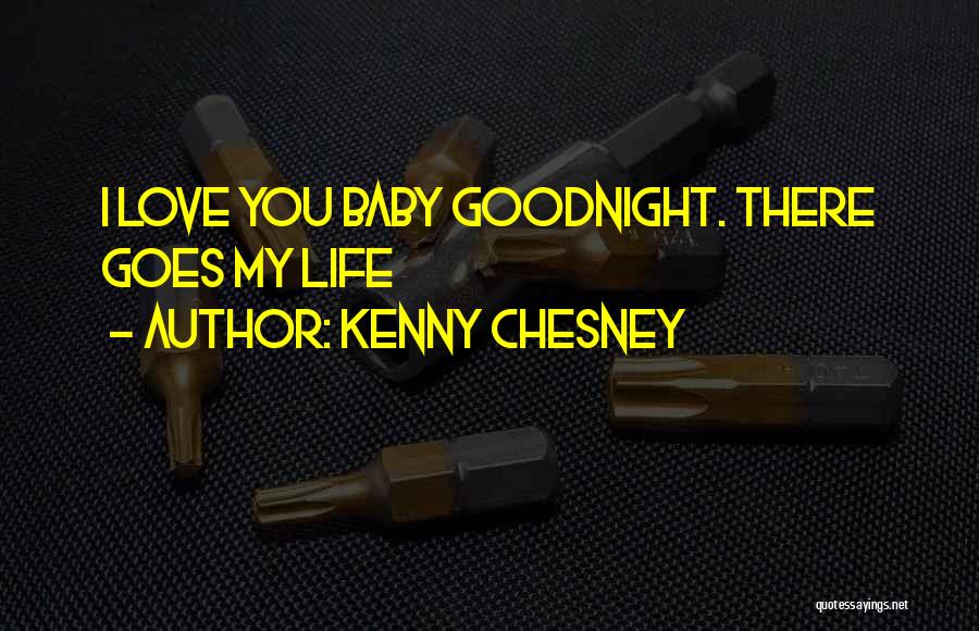 Sweet And Romantic Goodnight Quotes By Kenny Chesney