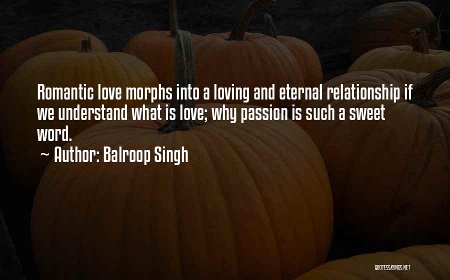 Sweet And Romantic Quotes By Balroop Singh