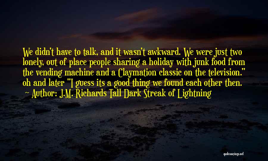 Sweet And Romantic Quotes By J.M. Richards Tall Dark Streak Of Lightning