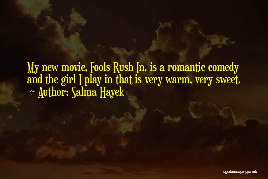 Sweet And Romantic Quotes By Salma Hayek