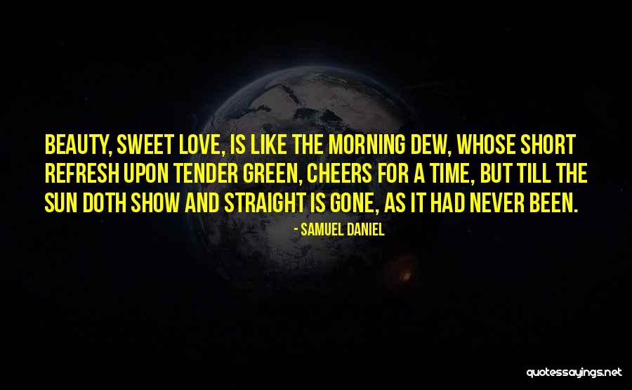Sweet And Short Romantic Quotes By Samuel Daniel