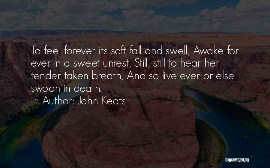 Sweet And Soft Quotes By John Keats