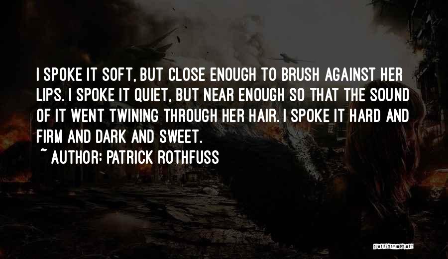 Sweet And Soft Quotes By Patrick Rothfuss