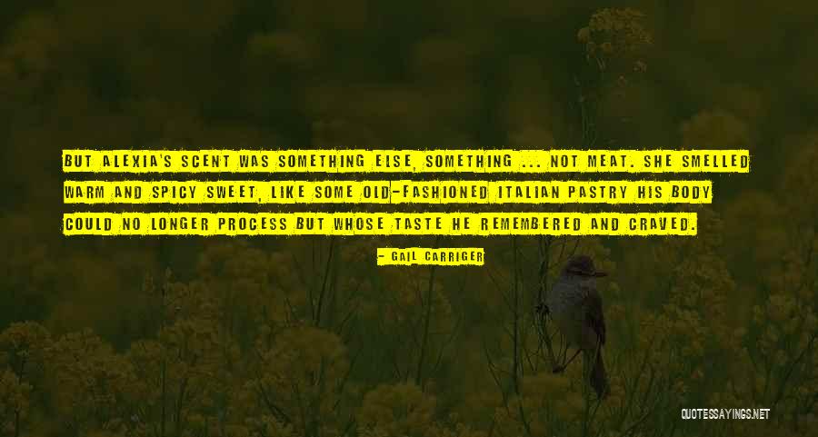 Sweet And Spicy Quotes By Gail Carriger Sweet And Spicy Quotes By Gail Carriger