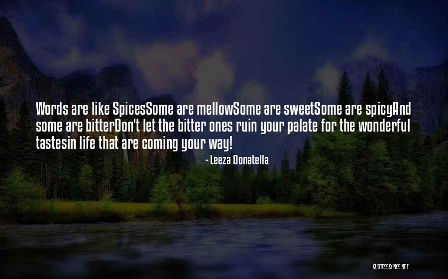 Sweet And Spicy Quotes By Leeza Donatella Sweet And Spicy Quotes By Leeza Donatella