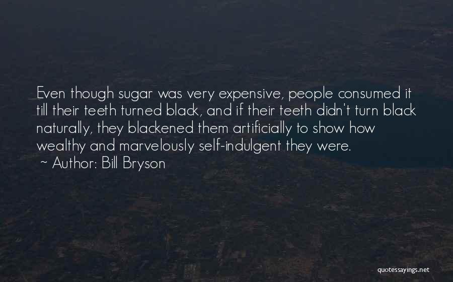 Sweet And Sugar Quotes By Bill Bryson