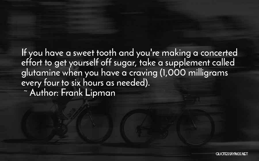 Sweet And Sugar Quotes By Frank Lipman