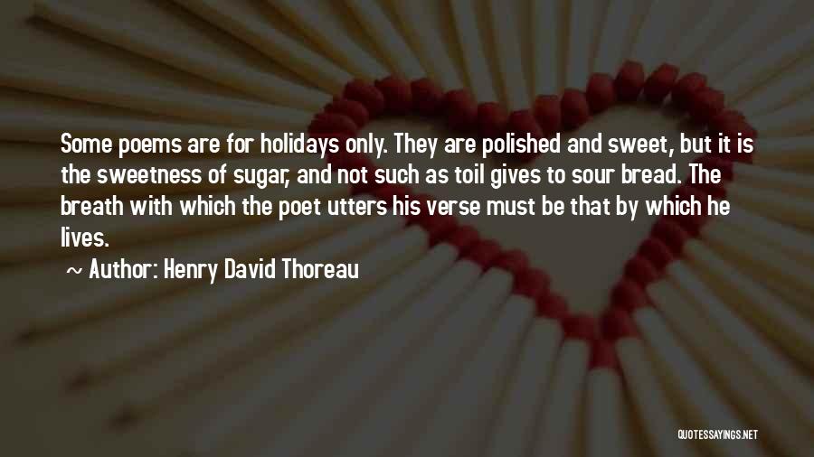 Sweet And Sugar Quotes By Henry David Thoreau