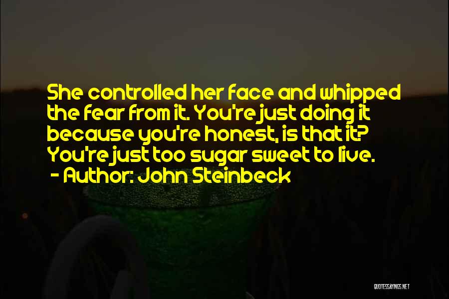 Sweet And Sugar Quotes By John Steinbeck