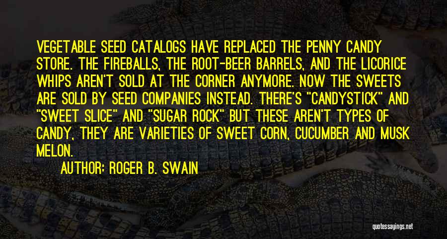 Sweet And Sugar Quotes By Roger B. Swain