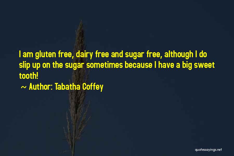 Sweet And Sugar Quotes By Tabatha Coffey