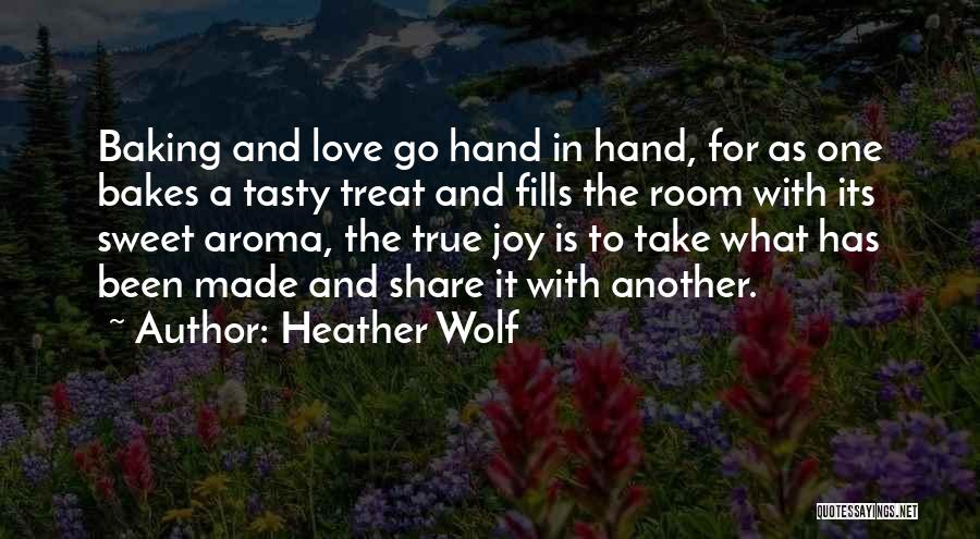 Sweet Aroma Quotes By Heather Wolf