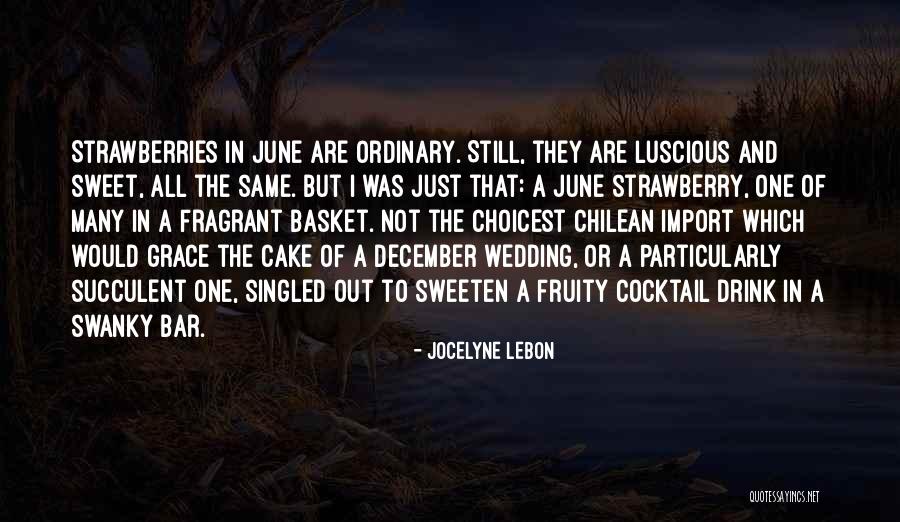 Sweet As Cake Quotes By Jocelyne Lebon Sweet As Cake Quotes By Jocelyne Lebon