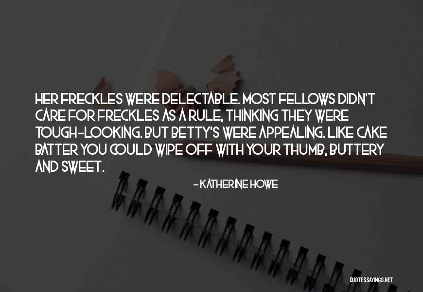 Sweet As Cake Quotes By Katherine Howe Sweet As Cake Quotes By Katherine Howe
