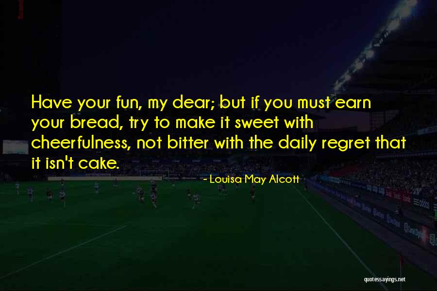 Sweet As Cake Quotes By Louisa May Alcott Sweet As Cake Quotes By Louisa May Alcott