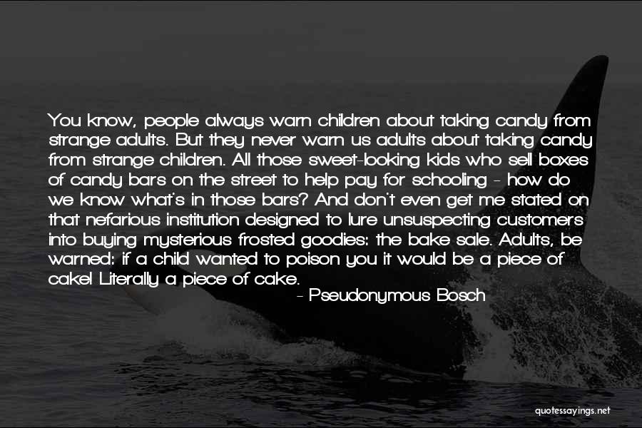 Sweet As Cake Quotes By Pseudonymous Bosch Sweet As Cake Quotes By Pseudonymous Bosch