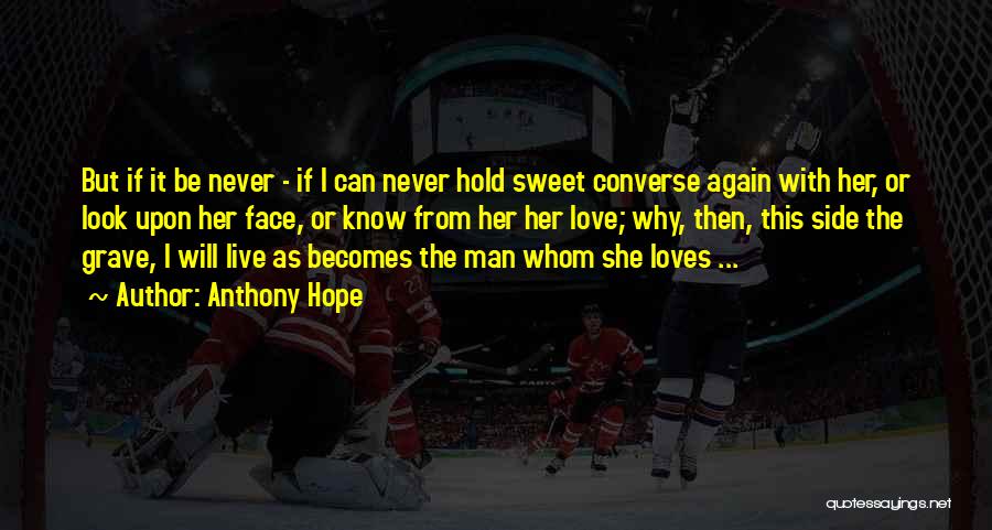 Sweet As Can Be Quotes By Anthony Hope