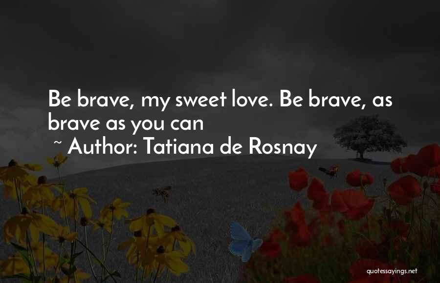 Sweet As Can Be Quotes By Tatiana De Rosnay