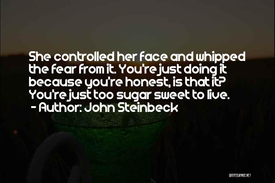 Sweet As Sugar Quotes By John Steinbeck