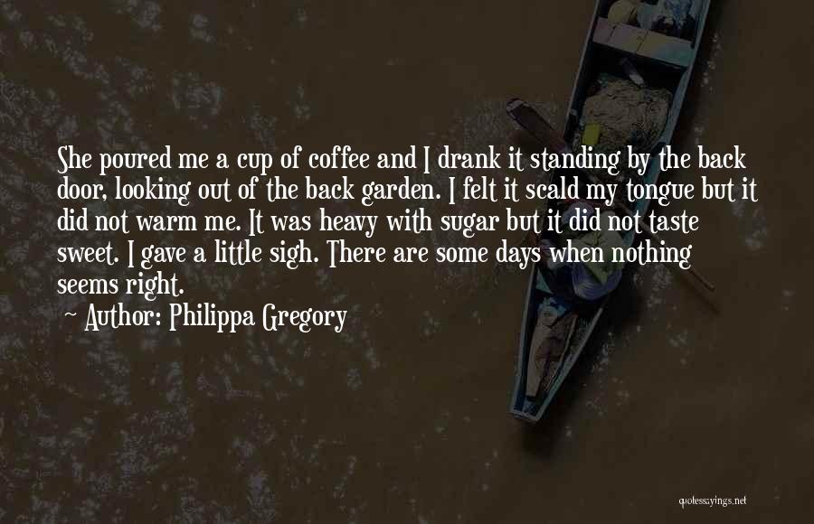 Sweet As Sugar Quotes By Philippa Gregory